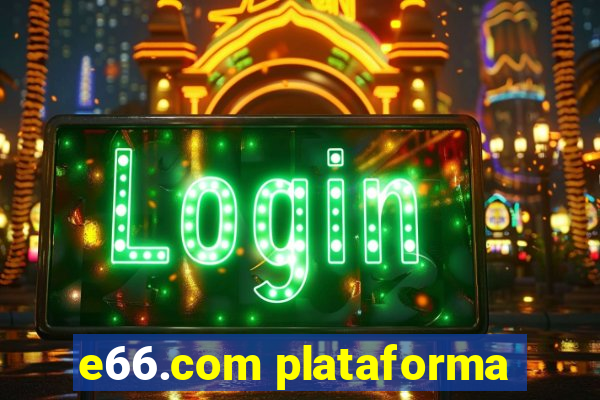 e66.com plataforma